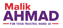 Malik AHMAD — FOR TDSB Trustee, Ward 10